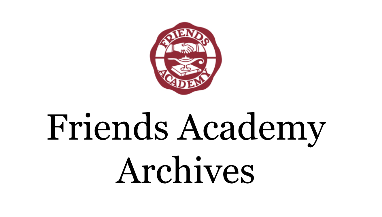 Friends Academy Archives